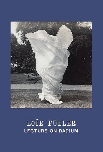 Cover image for Loie Fuller: Lecture on Radium