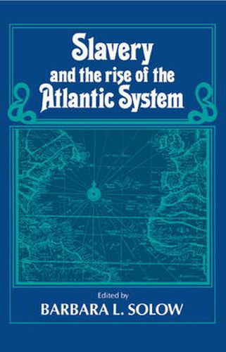 Cover image for Slavery and the Rise of the Atlantic System