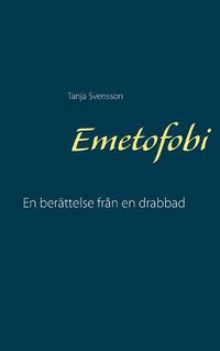 Cover image for Emetofobi: En berattelse fran en drabbad