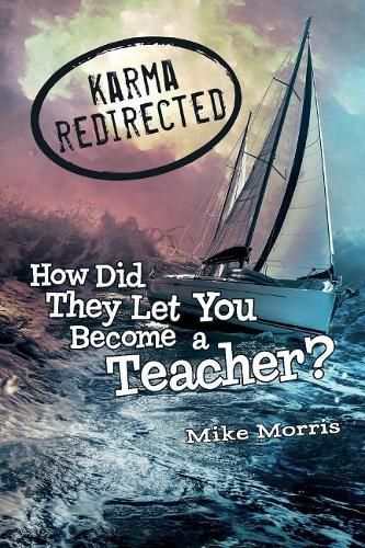 Cover image for Karma Redirected: How Did They Let You Become a Teacher