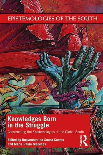 Cover image for Knowledges Born in the Struggle: Constructing the Epistemologies of the Global South