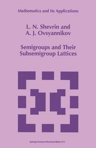 Cover image for Semigroups and Their Subsemigroup Lattices