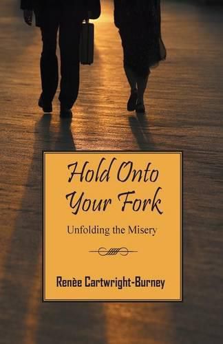 Cover image for Hold Onto Your Fork: Unfolding the Misery