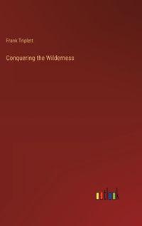 Cover image for Conquering the Wilderness