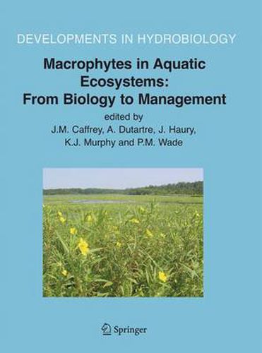 Cover image for Macrophytes in Aquatic Ecosystems: From Biology to Management: Proceedings of the 11th International Symposium on Aquatic Weeds, European Weed Research Society