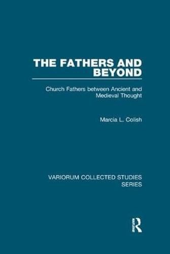 Cover image for The Fathers and Beyond: Church Fathers between Ancient and Medieval Thought