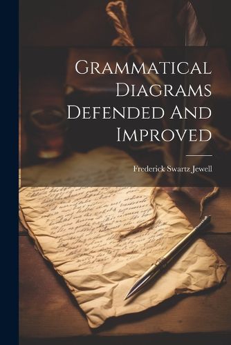 Cover image for Grammatical Diagrams Defended And Improved