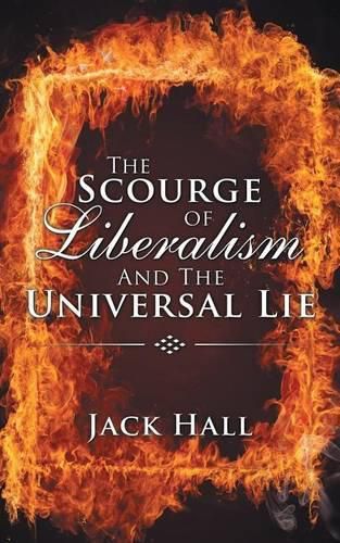 Cover image for The Scourge of Liberalism and the Universal Lie