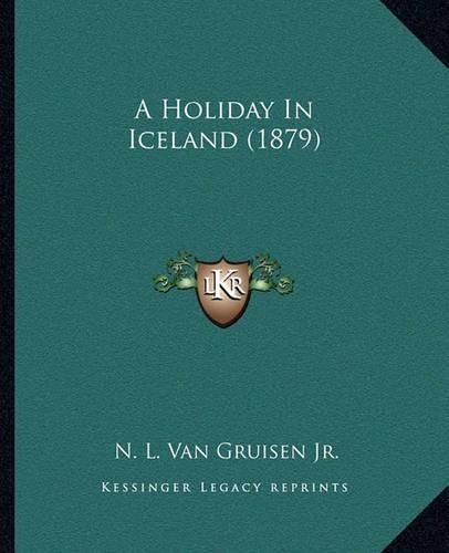 Cover image for A Holiday in Iceland (1879)