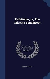 Cover image for Pathfinder, Or, the Missing Tenderfoot