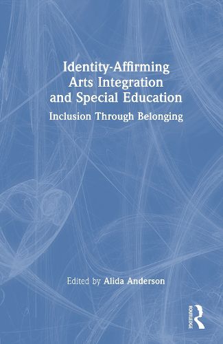 Cover image for Identity-Affirming Arts Integration and Special Education