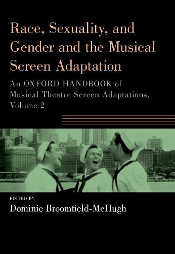 Cover image for Race, Sexuality, and Gender and the Musical Screen Adaptation