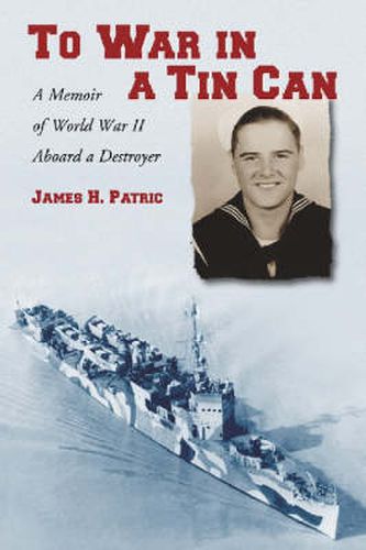 Cover image for To War in a Tin Can: A Memoir of World War II Aboard a Destroyer