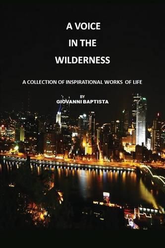 Cover image for A Voice in the Wilderness: A Collection of Inspirational Works of Life