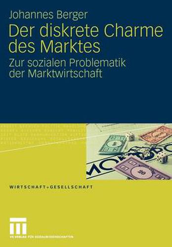 Der diskrete Charme des Marktes: Zur sozialen Problematik der Marktwirtschaft