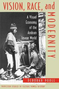 Cover image for Vision, Race, and Modernity: A Visual Economy of the Andean Image World