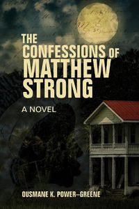 Cover image for The Confessions Of Matthew Strong: A Novel