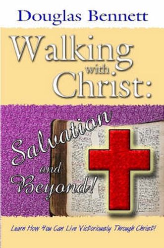 Cover image for Walking with Christ: Salvation and Beyond!