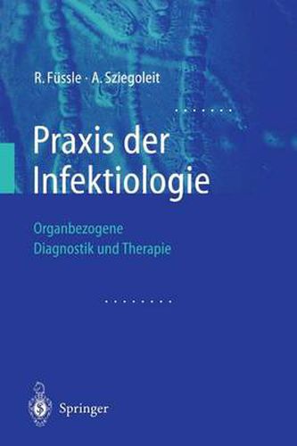 Cover image for Praxis Der Infektiologie: Organbezogene Diagnostik Und Therapie
