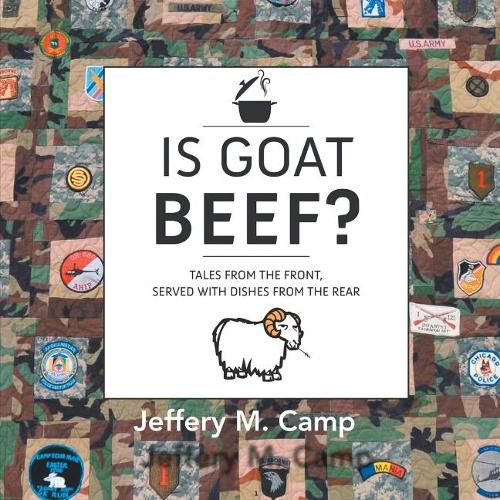 Cover image for Is Goat Beef?: Tales from the Front Serves With Dishes from the Rear