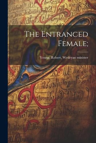 Cover image for The Entranced Female;