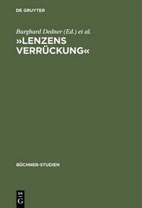 Cover image for Lenzens Verruckung: Chronik Und Dokumente Zu J. M. R. Lenz Von Herbst 1777 Bis Fruhjahr 1778
