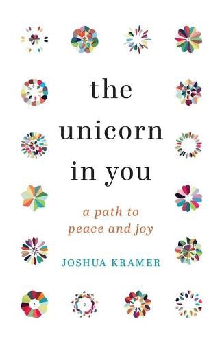 Cover image for The Unicorn in You: A Path to Peace and Joy