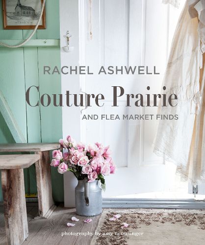 Cover image for Rachel Ashwell Couture Prairie: And Flea Market Finds