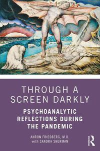 Cover image for Through a Screen Darkly: Psychoanalytic Reflections During the Pandemic