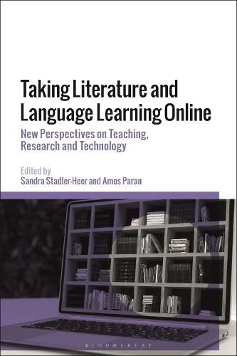 Cover image for Taking Literature and Language Learning Online: New Perspectives on Teaching, Research and Technology