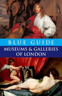 Cover image for Blue Guide Museums and Galleries of London