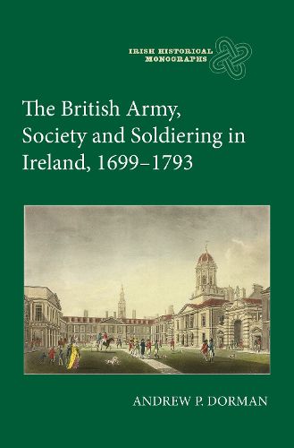Cover image for The British Army, Society and Soldiering in Ireland, 1699-1793