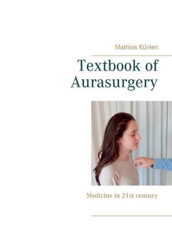 Cover image for Textbook of Aurasurgery: Medicine in 21st century