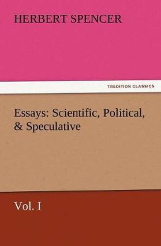 Cover image for Essays: Scientific, Political, & Speculative, Vol. I