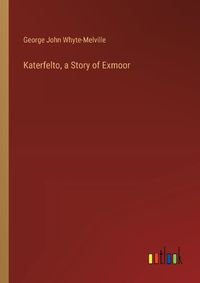 Cover image for Katerfelto, a Story of Exmoor