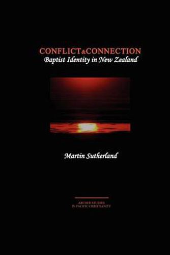 Cover image for Conflict & Connection: Baptist Identity in New Zealand