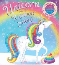 Cover image for Unicorn and the Rainbow Snow: a super sparkly rainbow poop adventure (PB
