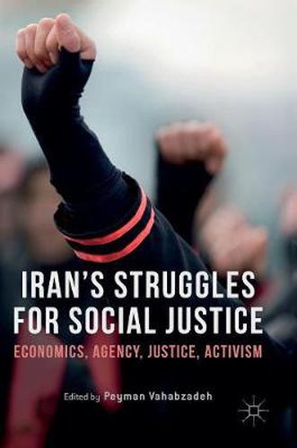 Cover image for Iran's Struggles for Social Justice: Economics, Agency, Justice, Activism