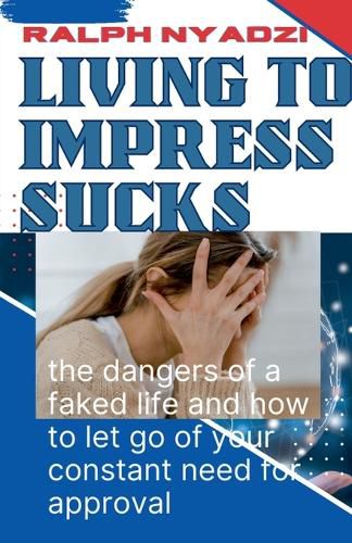 Cover image for Living to Impress Sucks