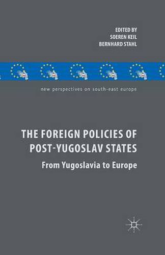 Cover image for The Foreign Policies of Post-Yugoslav States: From Yugoslavia to Europe