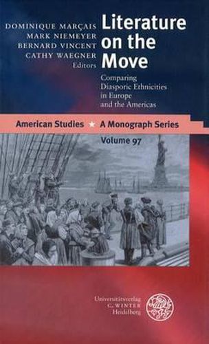 Cover image for Literature on the Move: Comparing Diasporic Ethnicities in Europe and the Americas