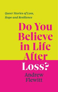 Cover image for Do You Believe in Life After Loss?