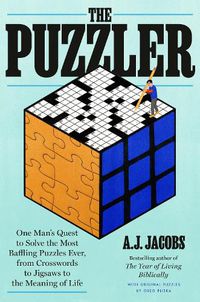 Cover image for The Puzzler: One Man's Quest to Solve the Most Baffling Puzzles Ever, from Crosswords to Jigsaws to the Meaning of Life
