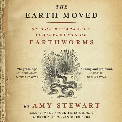 The Earth Moved Lib/E: On the Remarkable Achievements of Earthworms