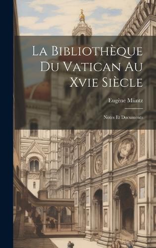 Cover image for La Bibliotheque Du Vatican Au Xvie Siecle