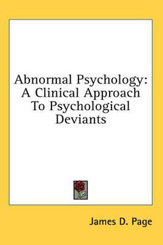 Abnormal Psychology: A Clinical Approach to Psychological Deviants