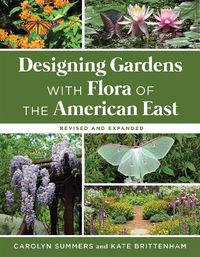 Cover image for Designing Gardens with Flora of the American East, Revised and Expanded