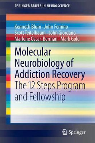 Molecular Neurobiology of Addiction Recovery: The 12 Steps Program and Fellowship