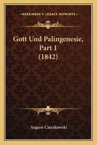 Cover image for Gott Und Palingenesie, Part 1 (1842)