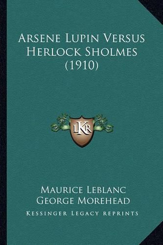 Arsene Lupin Versus Herlock Sholmes (1910) Arsene Lupin Versus Herlock Sholmes (1910)